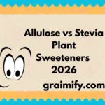 Allulose vs Stevia Plant Sweeteners 2026
