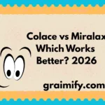 Colace vs Miralax Which Works Better? 2026