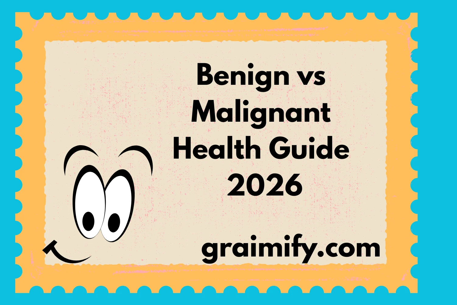 Benign vs Malignant Health Guide 2026