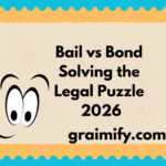 Bail vs Bond Solving the Legal Puzzle 2026