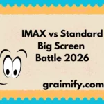 IMAX vs Standard Big Screen Battle 2026