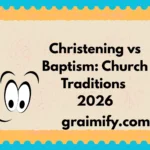 Christening vs Baptism: Church Traditions 2026