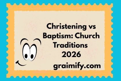 Christening vs Baptism: Church Traditions 2026