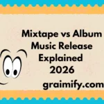 Mixtape vs Album Music Release Explained 2026