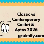 Classic vs Contemporary Calibri & Aptos 2026