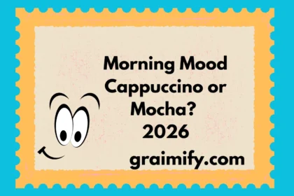 Morning Mood Cappuccino or Mocha? 2026