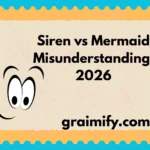 Siren vs Mermaid Misunderstanding 2026