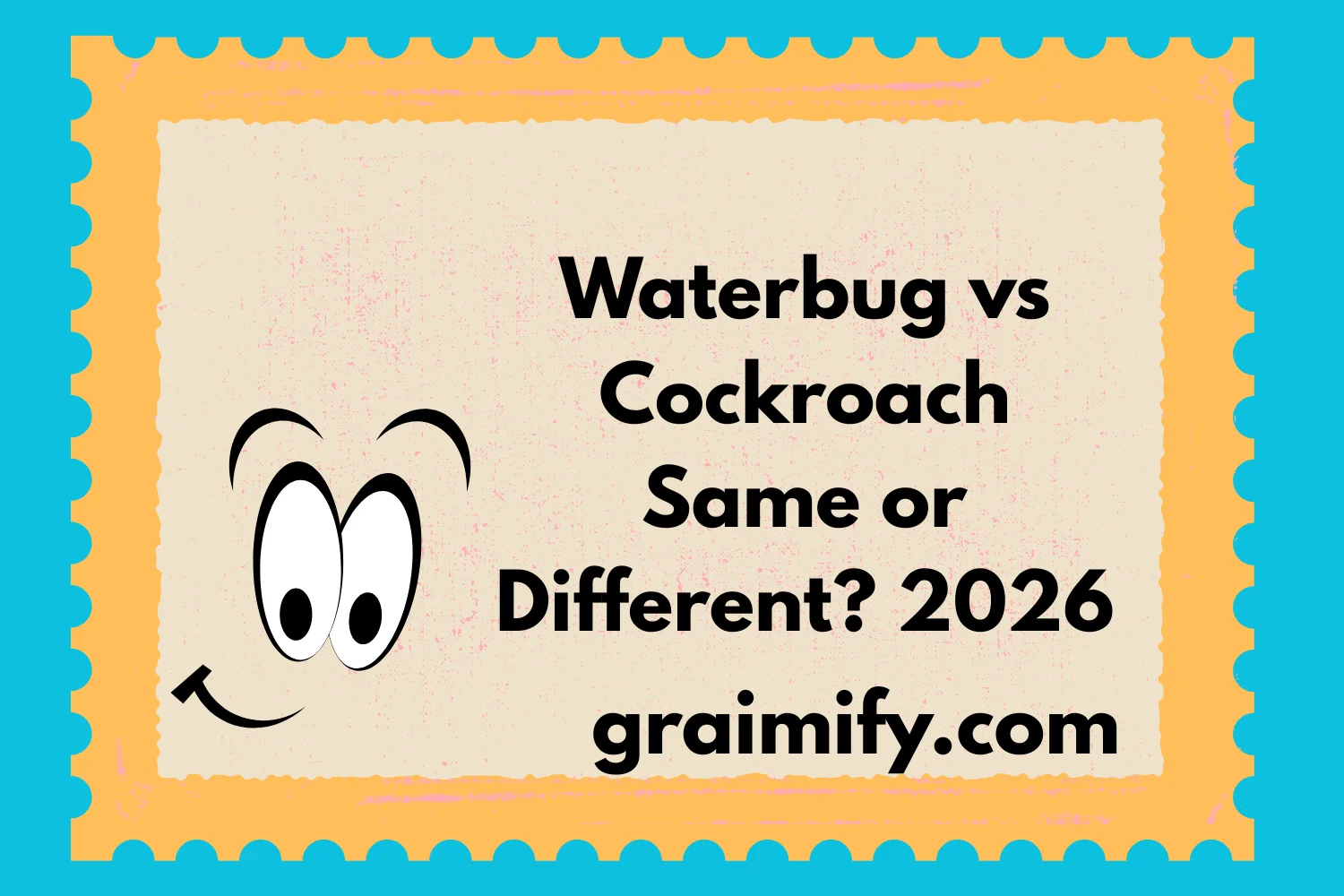 Waterbug vs Cockroach Same or Different? 2026