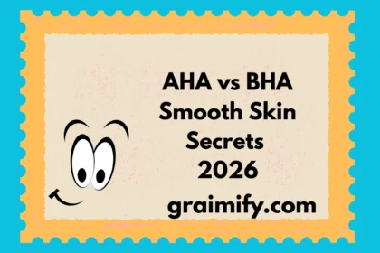 AHA vs BHA Smooth Skin Secrets 2026