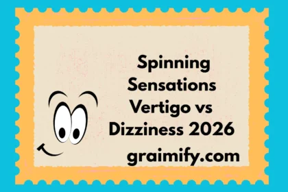 Spinning Sensations Vertigo vs Dizziness 2026