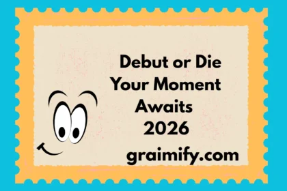 Debut or Die Your Moment Awaits 2026