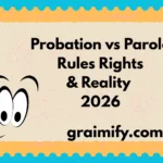 Probation vs Parole: Rules, Rights & Reality