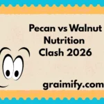 Pecan vs Walnut Nutrition Clash 2026