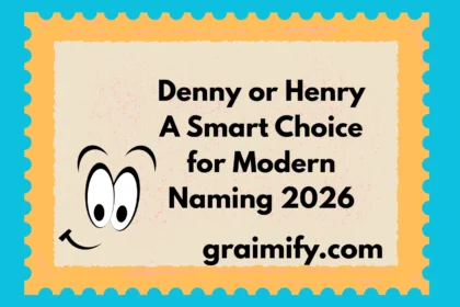 Denny or Henry: A Smart Choice for Modern Naming 2026