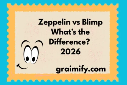 Zeppelin vs Blimp: What’s the Difference? 2026