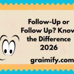 Follow-Up or Follow Up? Know the Difference 2026