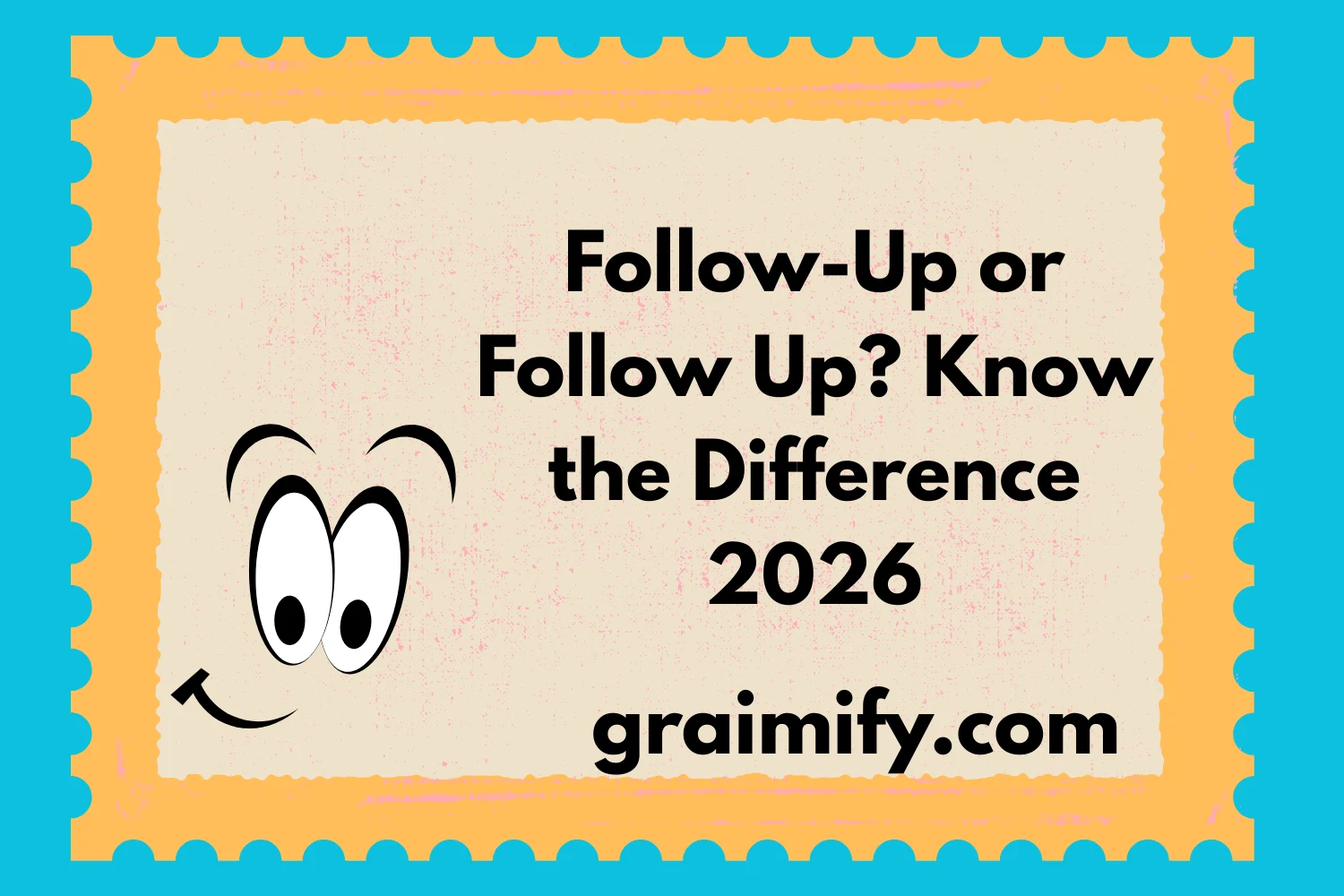 Follow-Up or Follow Up? Know the Difference 2026