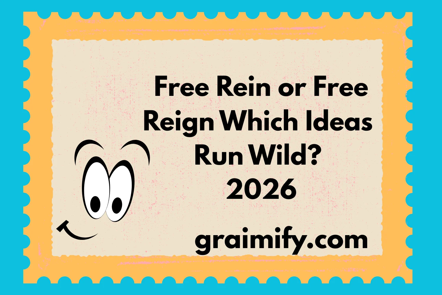 Free Rein or Free Reign: Which Ideas Run Wild? 2026