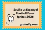 Sevilla vs Espanyol Football Fever Ignites 2026