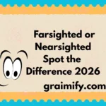 Farsighted or Nearsighted-Spot the Difference 2026