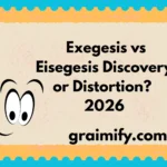 Exegesis vs Eisegesis Discovery or Distortion? 2026