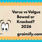 Varus vs Valgus Bowed or Knocked? 2026