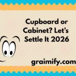 Cupboard or Cabinet? Let’s Settle It 2026