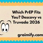 Which PrEP Fits You? Descovy vs Truvada 2026
