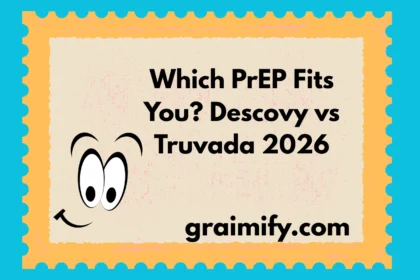 Which PrEP Fits You? Descovy vs Truvada 2026