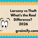 Larceny vs Theft: What’s the Real Difference? 2026