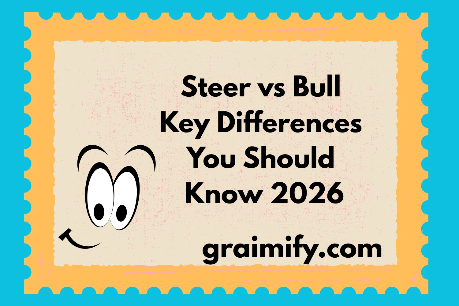 Steer vs Bull Key Differences You Should Know 2026