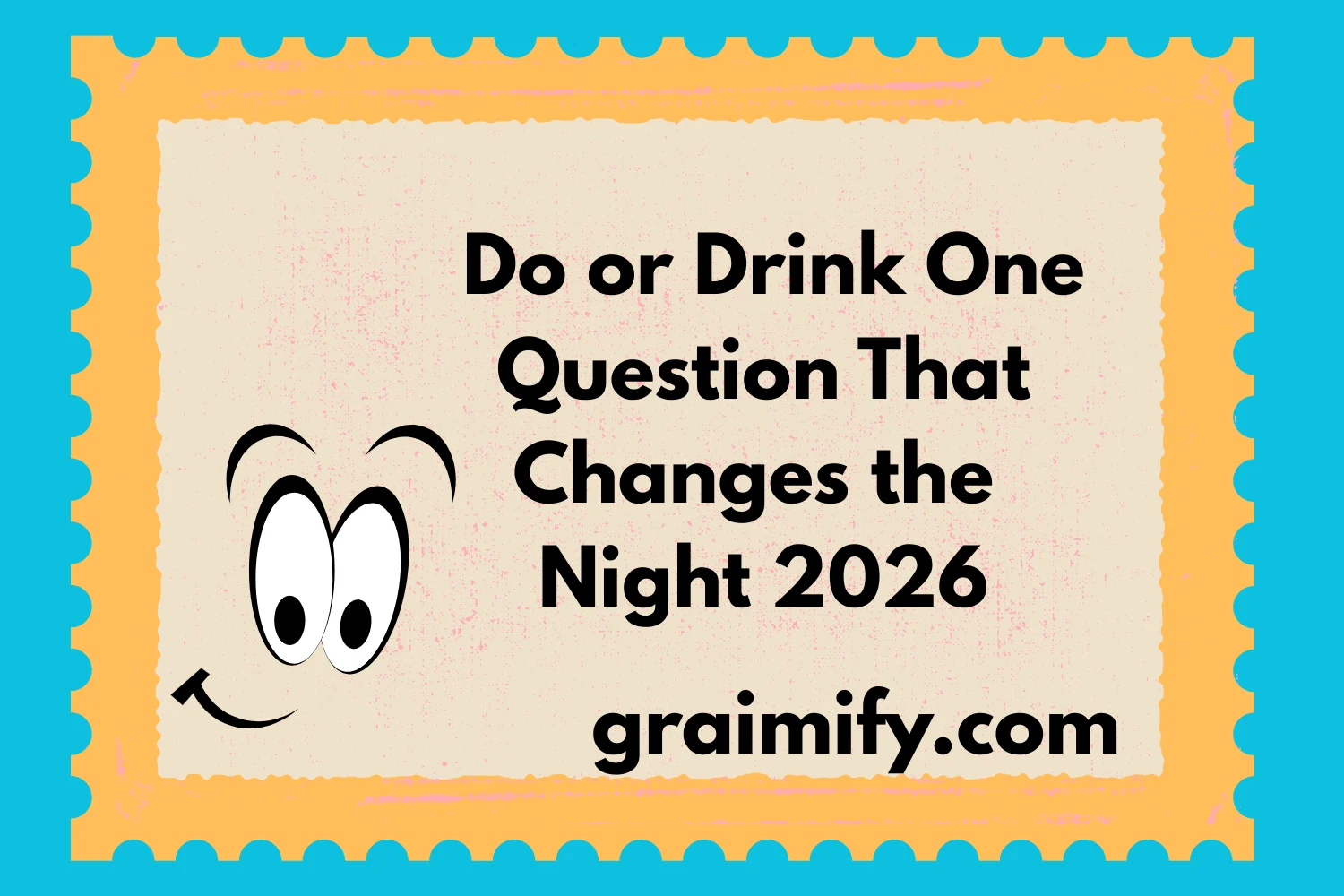 Do or Drink: One Question That Changes the Night 2026