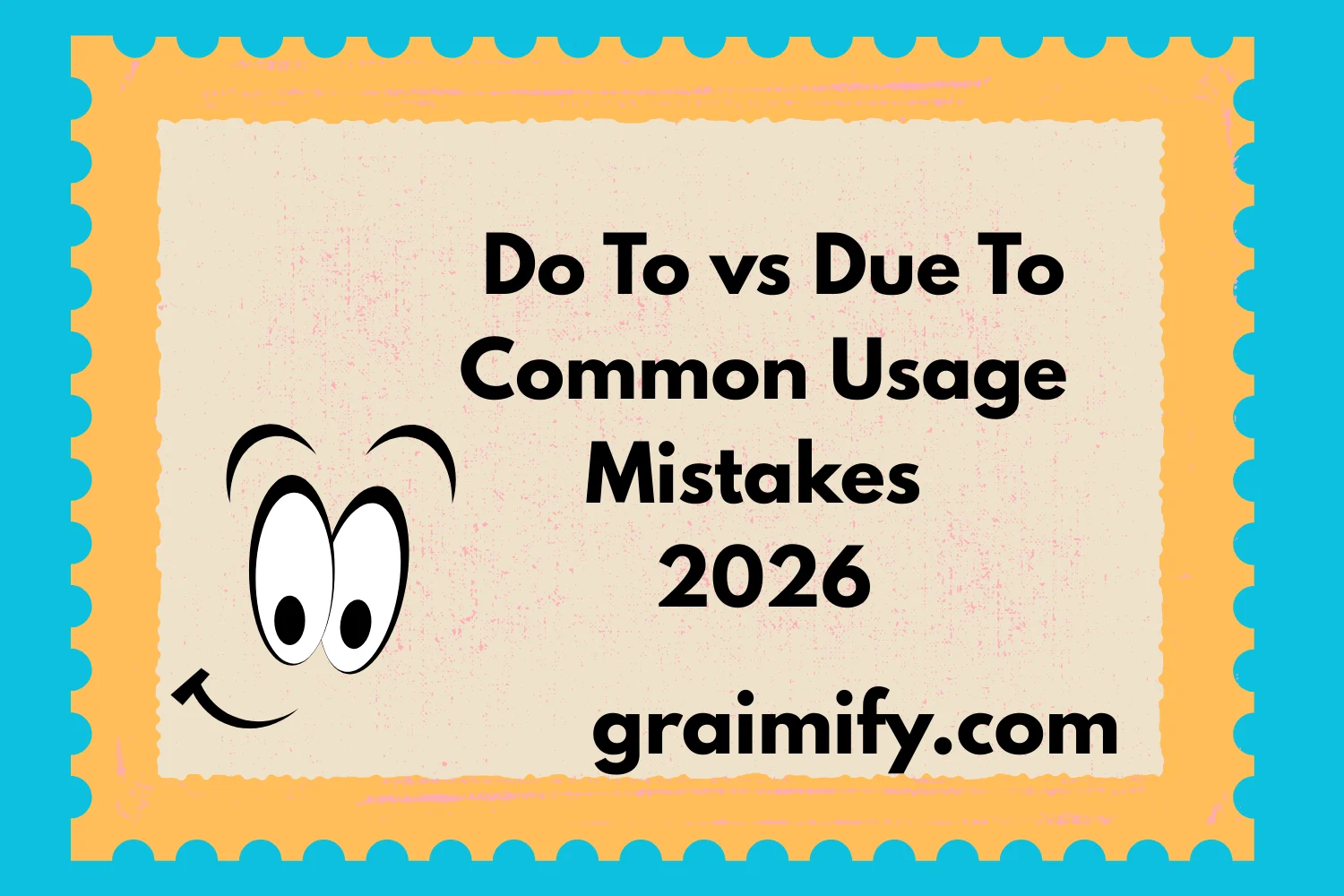 Do To vs Due To- Common Usage Mistakes 2026