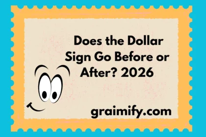 Does the Dollar Sign Go Before or After? 2026
