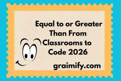 Equal to or Greater Than: From Classrooms to Code 2026