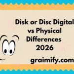 Disk or Disc: Digital vs Physical Differences 2026