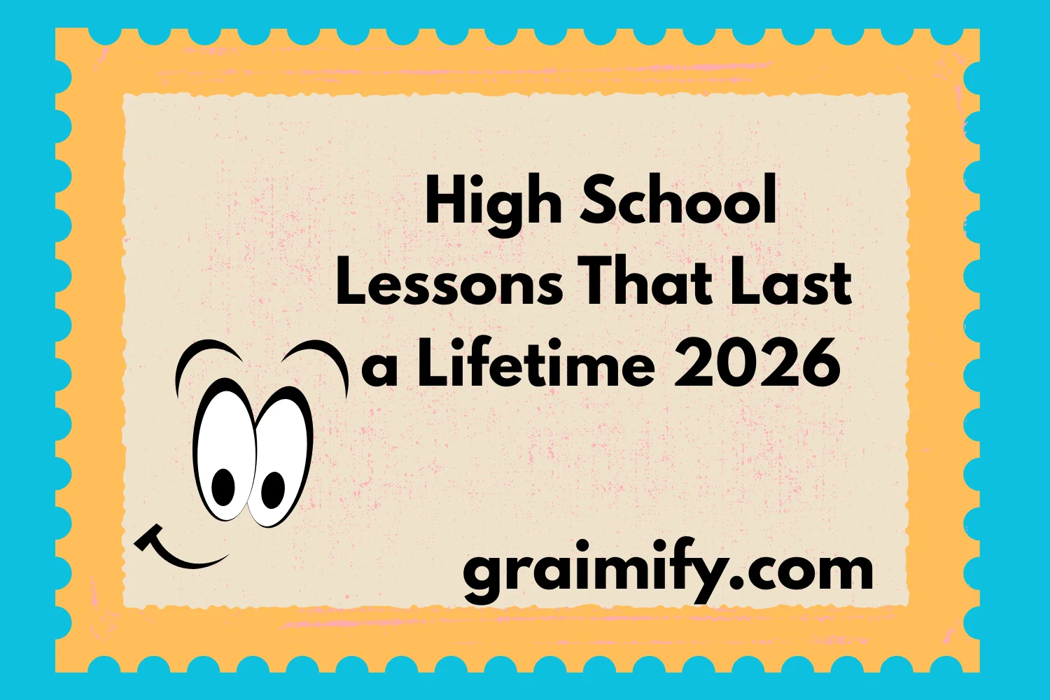 High School Lessons That Last a Lifetime 2026