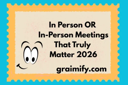 In Person OR In-Person: Meetings That Truly Matter 2026