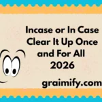 Incase or In Case: Clear It Up Once and For All 2026