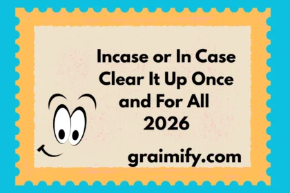 Incase or In Case: Clear It Up Once and For All 2026