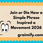 Join or Die: How a Simple Phrase Inspired a Movement 2026