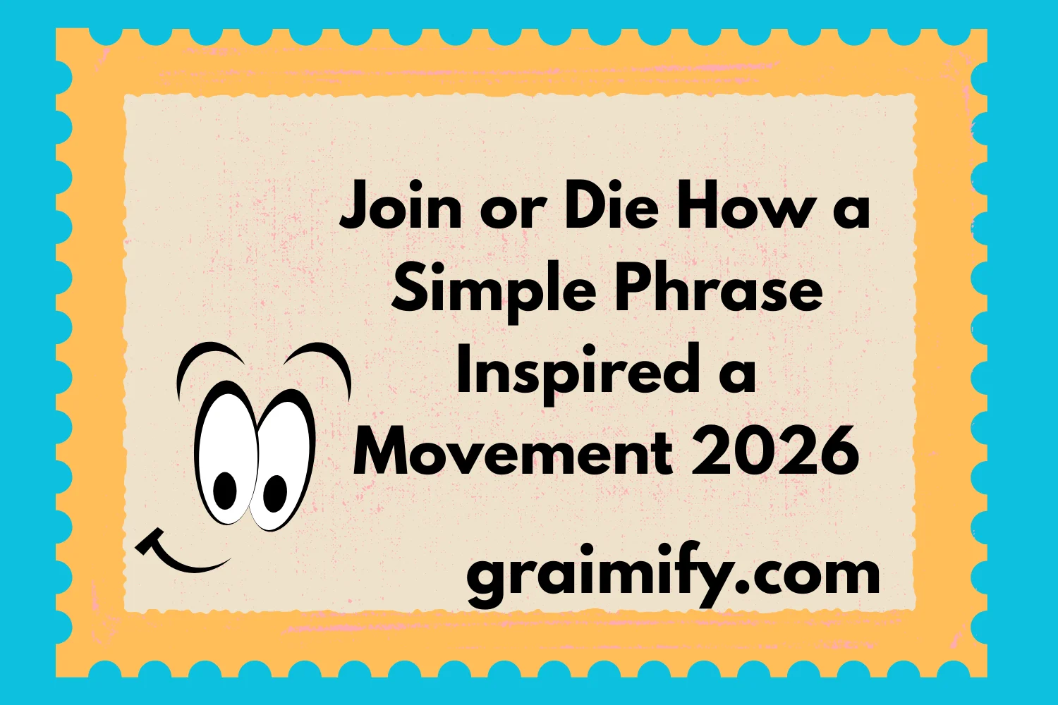 Join or Die: How a Simple Phrase Inspired a Movement 2026