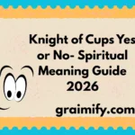 Knight of Cups Yes or No- Spiritual Meaning Guide 2026