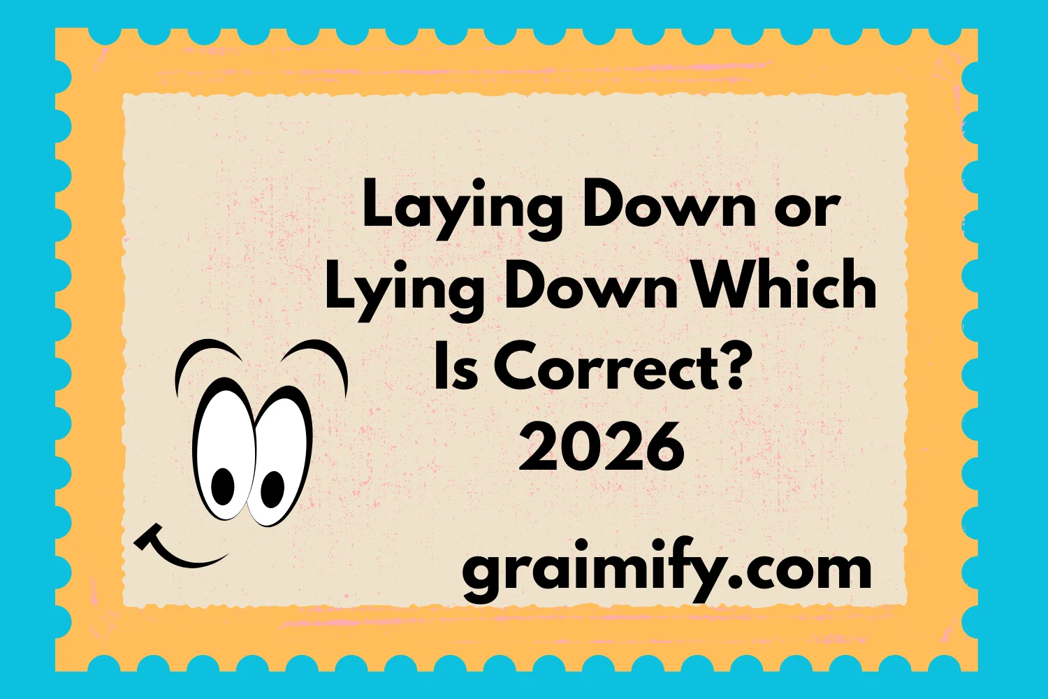 Laying Down or Lying Down: Which Is Correct? 2026