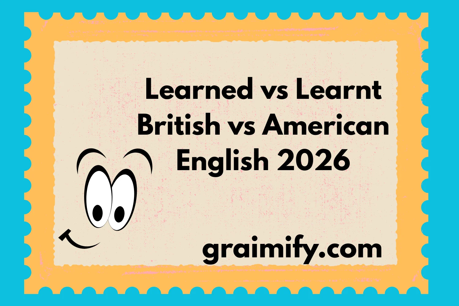 Learned vs Learnt: British vs American English 2026