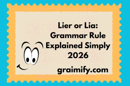 Lier or Liar: Grammar Rule Explained Simply 2026