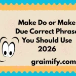 Make Do or Make Due: Correct Phrase You Should Use 2026