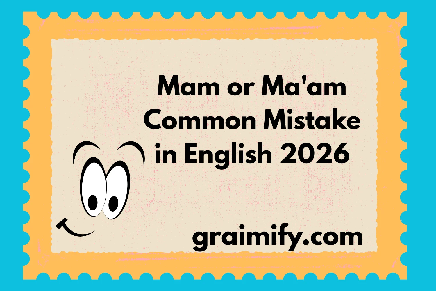 Mam or Ma'am: Common Mistake in English 2026