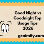 Good Night vs Goodnight: Top Usage Tips 2026